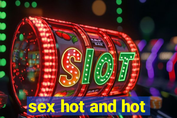 sex hot and hot